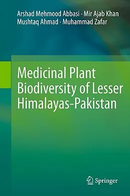 E-Book (pdf) Medicinal Plant Biodiversity of Lesser Himalayas-Pakistan von Arshad Mehmood Abbasi, Mir Ajab Khan, Mushtaq Ahmad