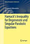 E-Book (pdf) Harnack's Inequality for Degenerate and Singular Parabolic Equations von Emmanuele Dibenedetto, Ugo Pietro Gianazza, Vincenzo Vespri