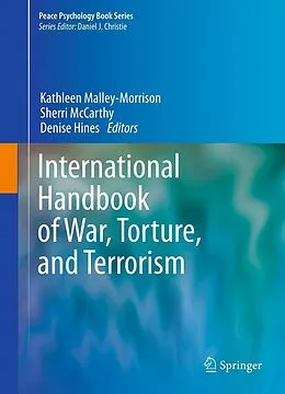 E-Book (pdf) International Handbook of War, Torture, and Terrorism von Kathleen Malley-Morrison, Sherri McCarthy, Denise Hines