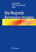 E-Book (pdf) Hip Magnetic Resonance Imaging von Young-Jo Kim, Tallal Charles Mamisch