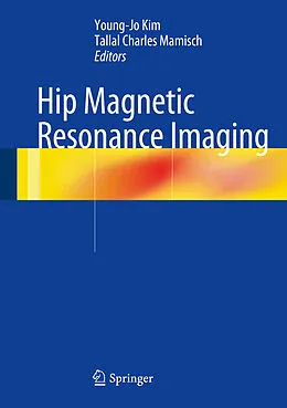 E-Book (pdf) Hip Magnetic Resonance Imaging von Young-Jo Kim, Tallal Charles Mamisch