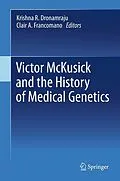 E-Book (pdf) Victor McKusick and the History of Medical Genetics von Krishna R. Dronamraju, Clair A. Francomano