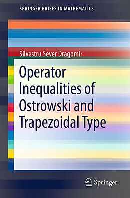 Couverture cartonnée Operator Inequalities of Ostrowski and Trapezoidal Type de Silvestru Sever Dragomir