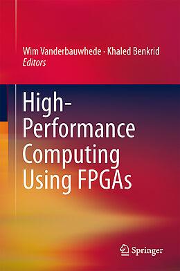 Livre Relié High-Performance Computing Using FPGAs de 