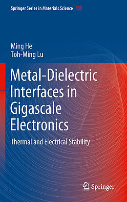 E-Book (pdf) Metal-Dielectric Interfaces in Gigascale Electronics von Ming He, Toh-Ming Lu