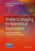 E-Book (pdf) Terahertz Imaging for Biomedical Applications von Xiaoxia Yin, Brian W. -H. Ng, Derek Abbott