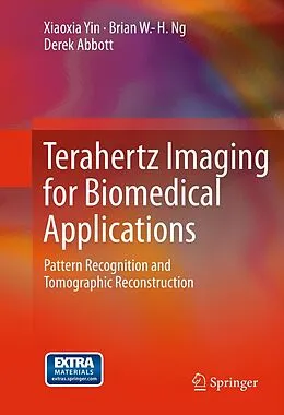 E-Book (pdf) Terahertz Imaging for Biomedical Applications von Xiaoxia Yin, Brian W. -H. Ng, Derek Abbott