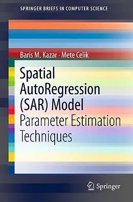 E-Book (pdf) Spatial AutoRegression (SAR) Model von Baris M. Kazar, Mete Celik