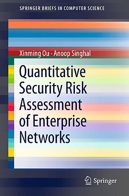 Couverture cartonnée Quantitative Security Risk Assessment of Enterprise Networks de Anoop Singhal, Xinming Ou