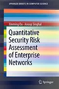 E-Book (pdf) Quantitative Security Risk Assessment of Enterprise Networks von Xinming Ou, Anoop Singhal