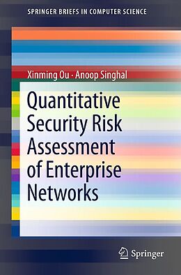 E-Book (pdf) Quantitative Security Risk Assessment of Enterprise Networks von Xinming Ou, Anoop Singhal