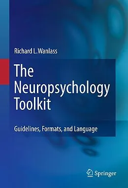 E-Book (pdf) The Neuropsychology Toolkit von Richard L. Wanlass