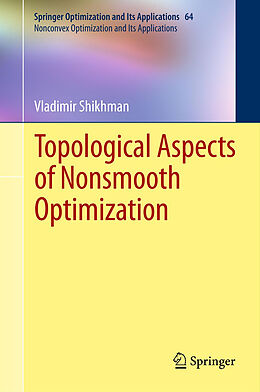 Livre Relié Topological Aspects of Nonsmooth Optimization de Vladimir Shikhman