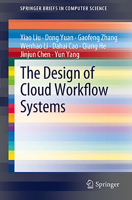 Couverture cartonnée The Design of Cloud Workflow Systems de Xiao Liu, Dong Yuan, Gaofeng Zhang