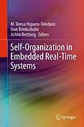 E-Book (pdf) Self-Organization in Embedded Real-Time Systems von M. Teresa Higuera-Toledano, Uwe Brinkschulte, Achim Rettberg