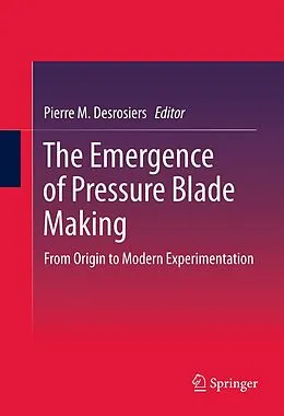 E-Book (pdf) The Emergence of Pressure Blade Making von 