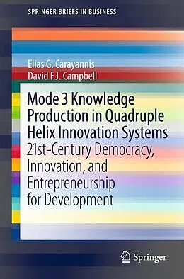 E-Book (pdf) Mode 3 Knowledge Production in Quadruple Helix Innovation Systems von Elias G. Carayannis, David F. J. Campbell