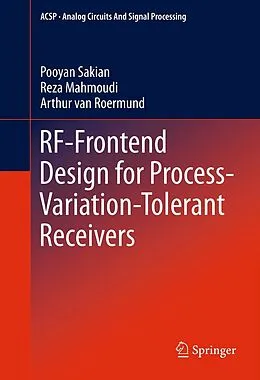 E-Book (pdf) RF-Frontend Design for Process-Variation-Tolerant Receivers von Pooyan Sakian, Reza Mahmoudi, Arthur van Roermund