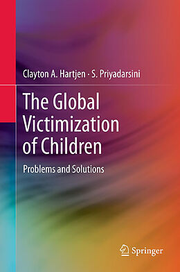 Livre Relié The Global Victimization of Children de S. Priyadarsini, Clayton A. Hartjen