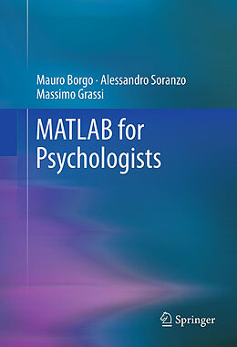 Livre Relié MATLAB for Psychologists de Mauro Borgo, Massimo Grassi, Alessandro Soranzo