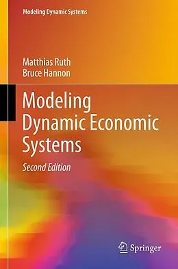 E-Book (pdf) Modeling Dynamic Economic Systems von Matthias Ruth, Bruce Hannon