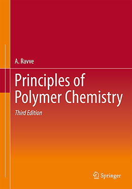 Livre Relié Principles of Polymer Chemistry de A. Ravve