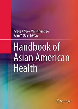 E-Book (pdf) Handbook of Asian American Health von Grace J. Yoo, Mai-Nhung Le, Alan Y. Oda