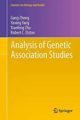 E-Book (pdf) Analysis of Genetic Association Studies von Gang Zheng, Yaning Yang, Xiaofeng Zhu