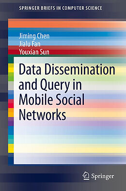 Kartonierter Einband Data Dissemination and Query in Mobile Social Networks von Jiming Chen, Youxian Sun, Jialu Fan