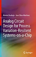 E-Book (pdf) Analog Circuit Design for Process Variation-Resilient Systems-on-a-Chip von Marvin Onabajo, Jose Silva-Martinez