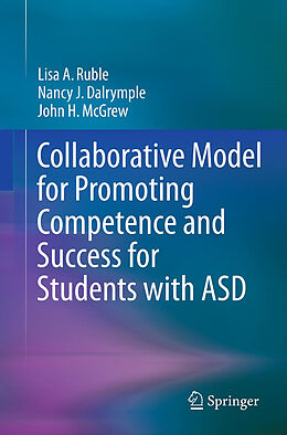 Couverture cartonnée Collaborative Model for Promoting Competence and Success for Students with ASD de Lisa A. Ruble, John H. Mcgrew, Nancy J. Dalrymple