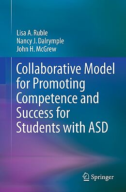 eBook (pdf) Collaborative Model for Promoting Competence and Success for Students with ASD de Lisa A. Ruble, Nancy J. Dalrymple, John H. Mcgrew