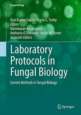 E-Book (pdf) Laboratory Protocols in Fungal Biology von Vijai Kumar Gupta, Maria G. Tuohy, Manimaran Ayyachamy