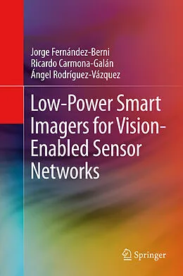 E-Book (pdf) Low-Power Smart Imagers for Vision-Enabled Sensor Networks von Jorge Fernández-Berni, Ricardo Carmona-Galán, Ángel Rodríguez-Vázquez