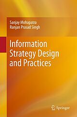E-Book (pdf) Information Strategy Design and Practices von Sanjay Mohapatra, Ranjan Prasad Singh
