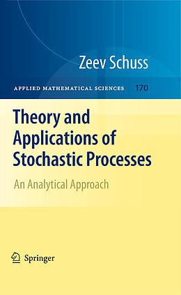 Couverture cartonnée Theory and Applications of Stochastic Processes de Zeev Schuss