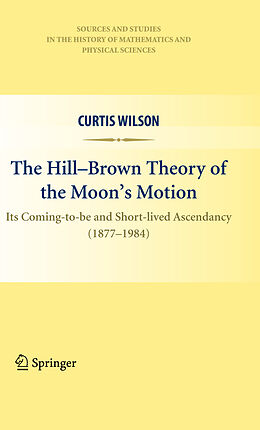 Kartonierter Einband The Hill-Brown Theory of the Moon s Motion von Curtis Wilson