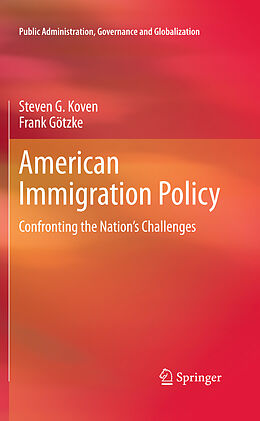 Couverture cartonnée American Immigration Policy de Frank Götzke, Steven G. Koven