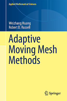 Couverture cartonnée Adaptive Moving Mesh Methods de Robert D. Russell, Weizhang Huang
