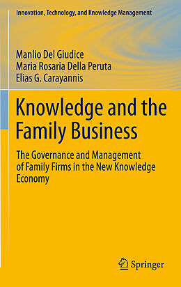 Kartonierter Einband Knowledge and the Family Business von Manlio Del Giudice, Elias G. Carayannis, Maria Rosaria Della Peruta