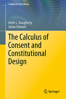 Couverture cartonnée The Calculus of Consent and Constitutional Design de Julian Edward, Keith Dougherty