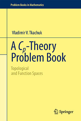 Couverture cartonnée A Cp-Theory Problem Book de Vladimir V. Tkachuk