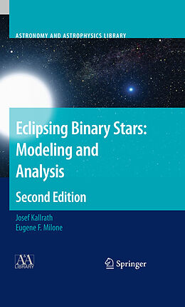 Couverture cartonnée Eclipsing Binary Stars: Modeling and Analysis de Eugene F. Milone, Josef Kallrath