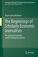 Kartonierter Einband The Beginnings of Scholarly Economic Journalism von