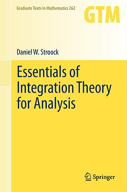 Kartonierter Einband Essentials of Integration Theory for Analysis von Daniel W. Stroock