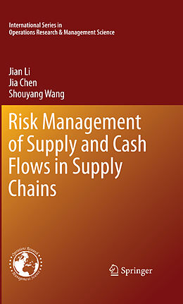 Couverture cartonnée Risk Management of Supply and Cash Flows in Supply Chains de Jian Li, Shouyang Wang, Jia Chen
