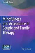 E-Book (pdf) Mindfulness and Acceptance in Couple and Family Therapy von Diane R. Gehart