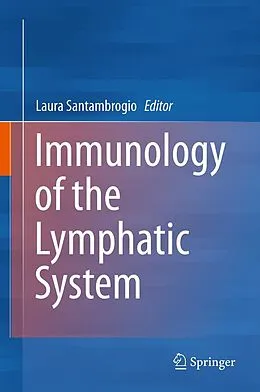 E-Book (pdf) Immunology of the Lymphatic System von Laura Santambrogio