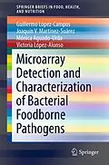 E-Book (pdf) Microarray Detection and Characterization of Bacterial Foodborne Pathogens von Guillermo López-Campos, Joaquín V. Martínez-Suárez, Mónica Aguado-Urda