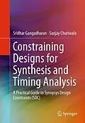 E-Book (pdf) Constraining Designs for Synthesis and Timing Analysis von Sridhar Gangadharan, Sanjay Churiwala